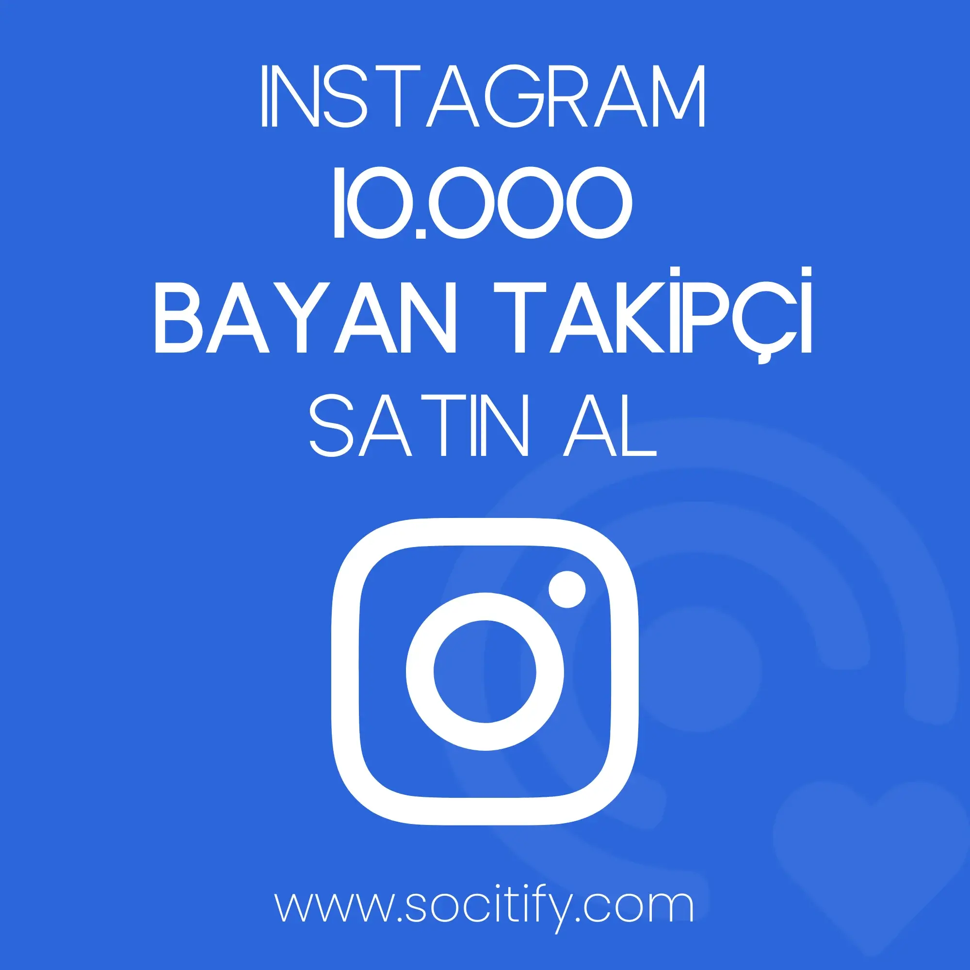 Instagram 10.000 Bayan Takipçi