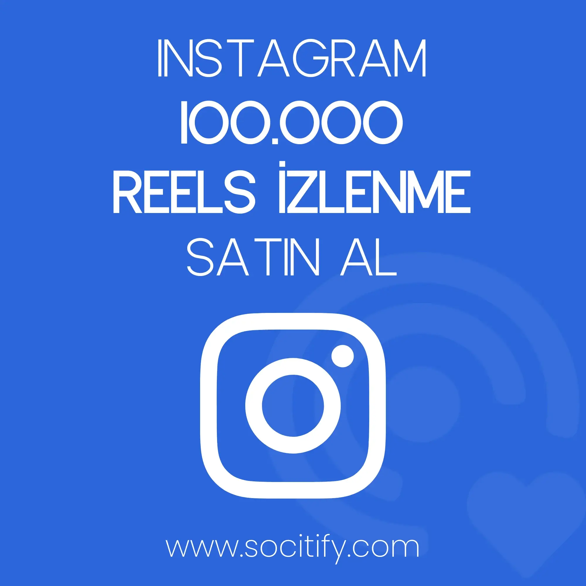 Instagram 100.000 Reels İzlenme