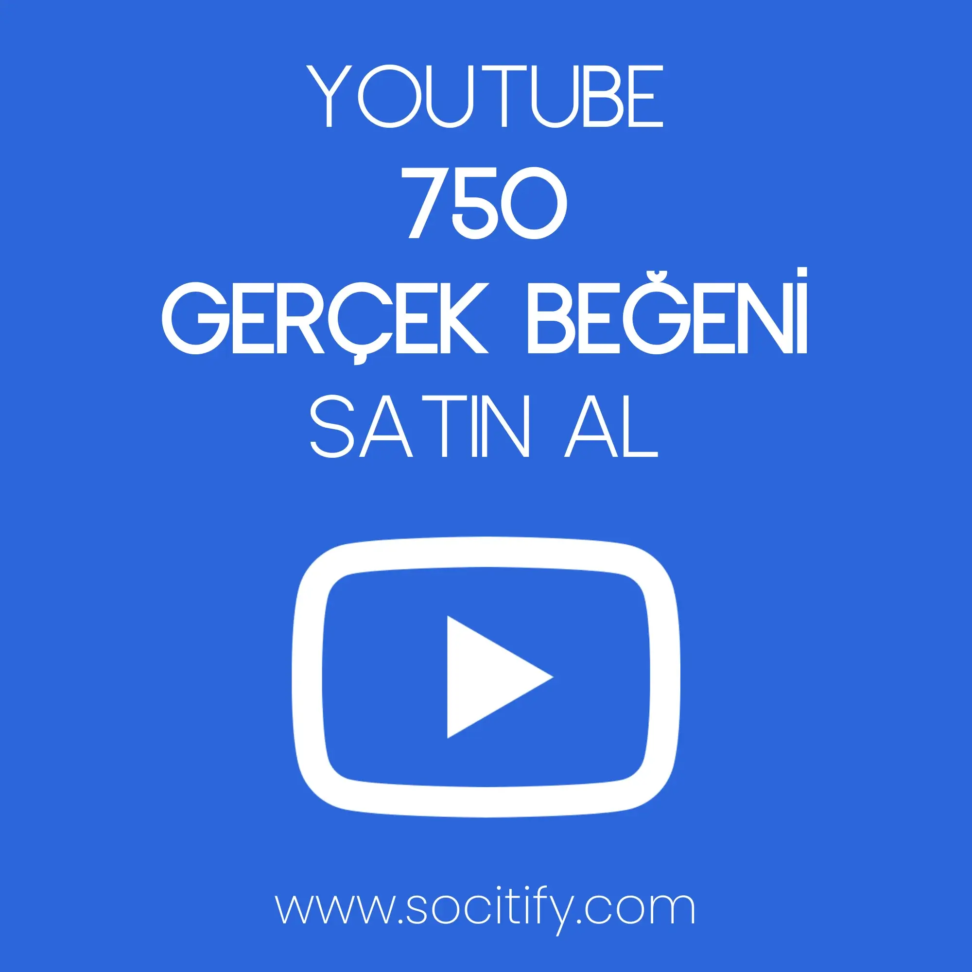 Youtube 750 Beğeni